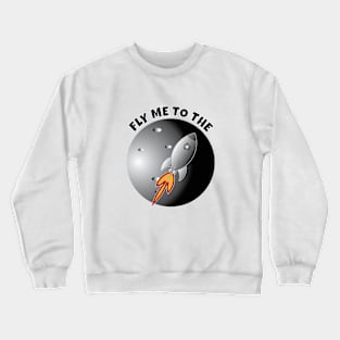 Fly Me To The Moon Crewneck Sweatshirt